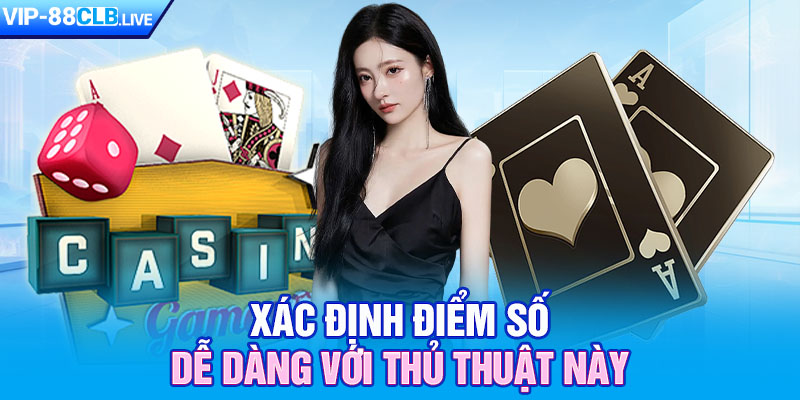 Xác định điểm số dễ dàng với thủ thuật này